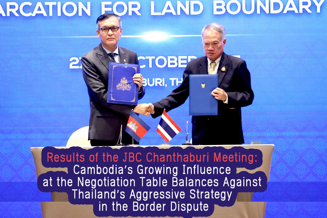 Results of the JBC Chanthaburi Meeting: Cambodia’s Growing Influence at the Negotiation Table Balances Against Thailand’s Aggressive Strategy in the Border Dispute
