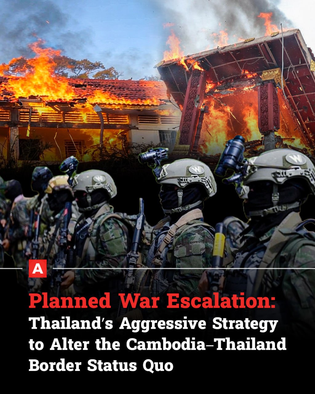 Planned War Escalation: Thailand’s Aggressive Strategy to Alter the Cambodia–Thailand Border Status Quo
