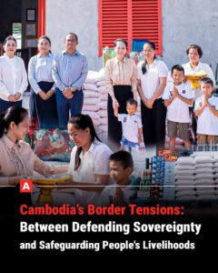 Cambodia’s Border Tensions: Between Defending Sovereignty and Safeguarding People’s Livelihoods