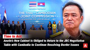 Time to Act: Anutin’s New Cabinet Is Obliged to Return to the JBC Negotiation Table with Cambodia to Continue Resolving Border Issues